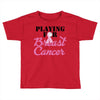playing for breast cancer Toddler T-shirt