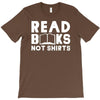 read books not shirts T-Shirt