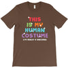 This Is My Human Costume I'm Really a Unicorn T-Shirt