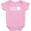 no coffee no talkie Baby Onesie