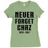 Never Forget Chaz Ladies Fitted T-Shirt
