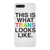 This Is What Trans Looks Like iPhone 7 Plus Case