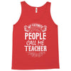 My Favorite People Call Me Teacher Tank Top
