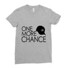 one more chance Ladies Fitted T-Shirt