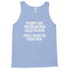 called you stupid Tank Top
