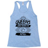 Queens Are Born In April Racerback Tank