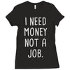 i need money not a job Ladies Fitted T-Shirt