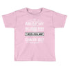 And 8th Day God Look Down So God Made A Cancer Guy Toddler T-shirt