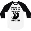 drop like a sloth 3/4 Sleeve Shirt