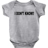 i don't know Baby Bodysuit