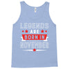 Legends Are Born In November Tank Top