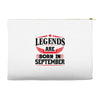 Legends Are Born In September Accessory Pouches