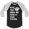 May The Odds Be Ever In Your Favour 3/4 Sleeve Shirt