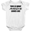 this is what awesome looks like Baby Onesie