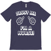 trust me i'm a nurse T-Shirt