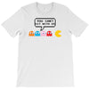 You Can't Sit With Us T-Shirt