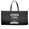 Legends Are Born In August Weekender Totes