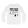 MONEY CAN BUY A LOT OF THINGS, Long Sleeve Shirts