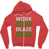 work hard blaze hard Zipper Hoodie