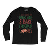 i just want to drink wine &amp; bake christmas cookies Long Sleeve Shirts