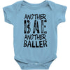 another bae another baller girls Baby Onesie