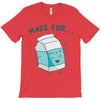 made for each other T-Shirt