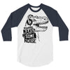 make some noise 3/4 Sleeve Shirt
