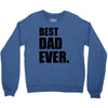 Best Dad Ever Crewneck Sweatshirt