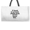if found on ground please Weekender Totes