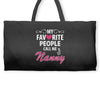 My Favorite People Call Me Nanny Weekender Totes