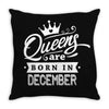 Queens Are Born In December Throw Pillow