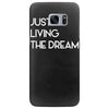 just living livin the dream Samsung Galaxy S7 Edge