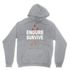 endure and survive Unisex Hoodie