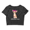 chihuahua mom Crop Top
