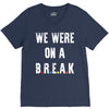 Friends Quote - We Were On A Break V-Neck Tee