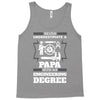 Never Underestimate A Papa With An Engineer Degree Tank Top