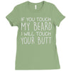 moustache touch my beard Ladies Fitted T-Shirt