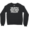 death before decaf (2) Crewneck Sweatshirt