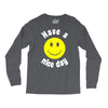have a nice day Long Sleeve Shirts
