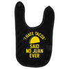 i hate tacos said no juan funny Baby Bibs