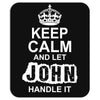 Keep Calm And Let John Handle It Mousepad