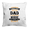 Super Cool Dad Of A Freaking Awesome Nurse Throw Pillow