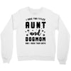 i have two titles aunt and dogmom and i rock them both Crewneck Sweatshirt