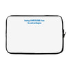 being awesome Laptop sleeve