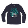 I WAS NORMAL 3 DOGS AGO Long Sleeve Shirts