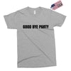 good bye party Exclusive T-shirt