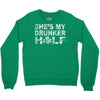 she's my drunker helf Crewneck Sweatshirt