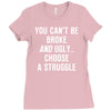 you can't be broke and ugly Ladies Fitted T-Shirt