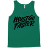 must go faster Tank Top