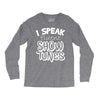 I Speak Fluent Show Tunes Long Sleeve Shirts